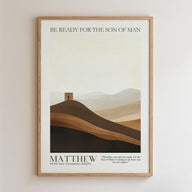 The image is a framed poster with a minimalist design featuring a mountain landscape with a small structure on top. The poster includes text that reads "BE READY FOR THE SON OF MAN" and "MATTHEW 24:4 New Testament (NKJV)" at the bottom.