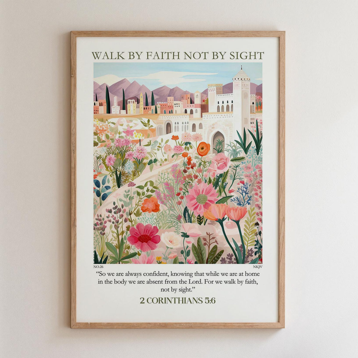 The image is a framed poster with a colorful illustration of a garden or landscape, featuring various flowers, plants, and buildings. The poster is titled "Walk by Faith, Not by Sight" and includes a Bible verse from 2 Corinthians 5:6.