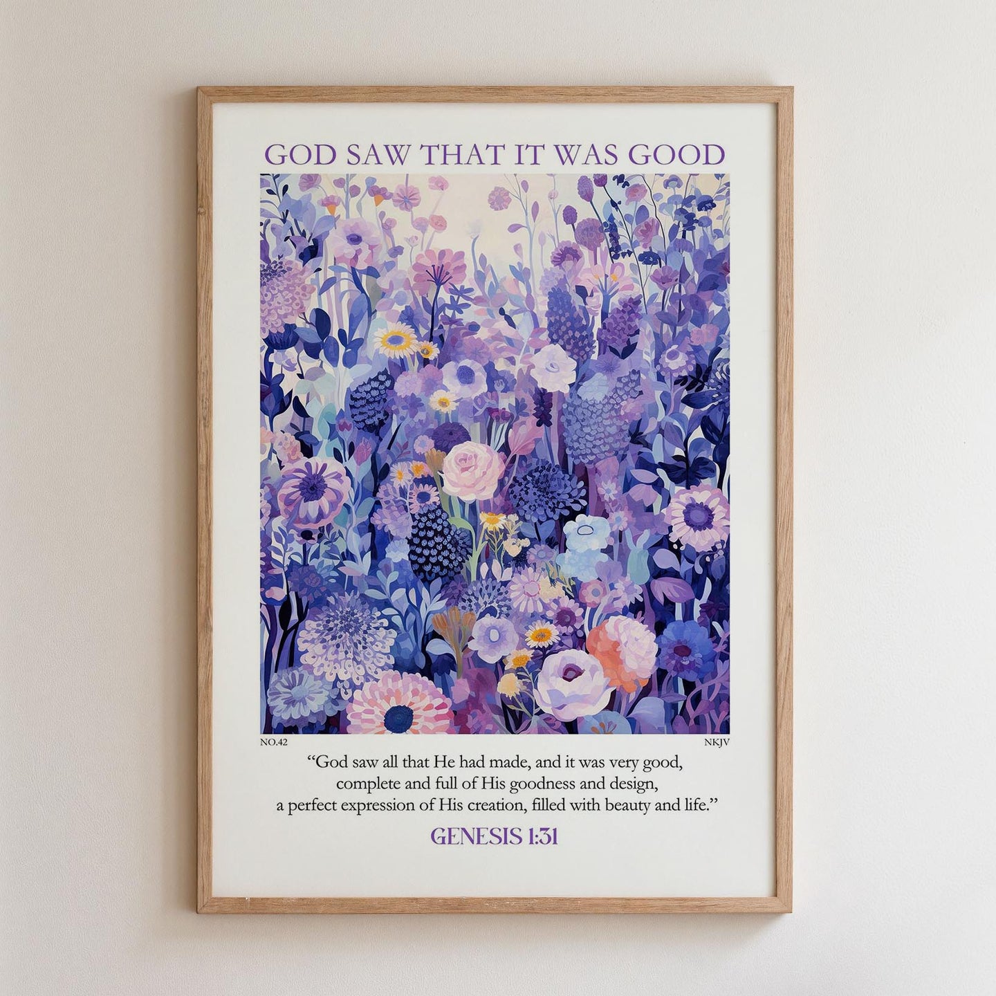 The image is a framed poster with a vibrant floral design. The poster features a quote from the Bible, specifically Genesis 1:31, which states, "God saw that it was good, and it was very good, complete and full of His goodness and design, a perfect expression of His creativity, filled with beauty and life."